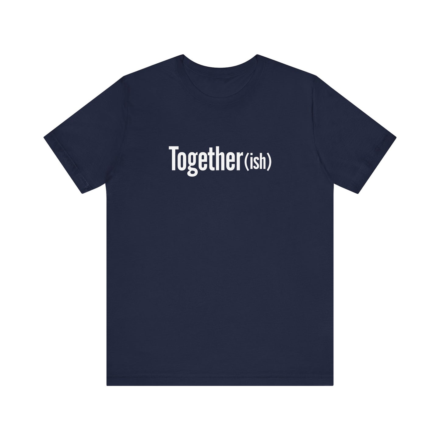 Together(ish) Unisex T-Shirt