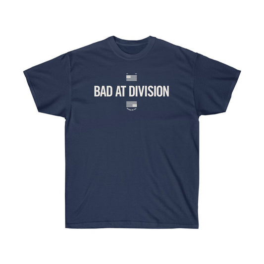 "Bad at Division" Unisex T-shirt